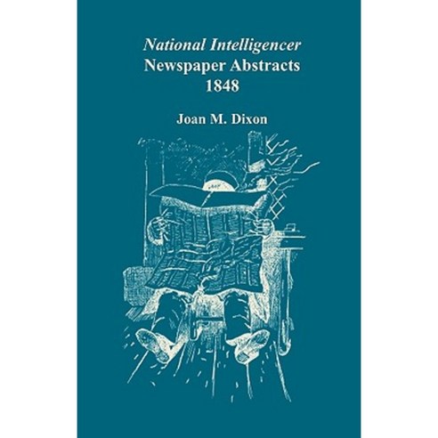 National Intelligencer Newspaper Abstracts 1848 Paperback, Heritage Books