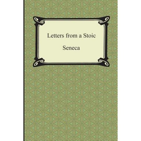 Letters from a Stoic (the Epistles of Seneca) Paperback, Digireads.com