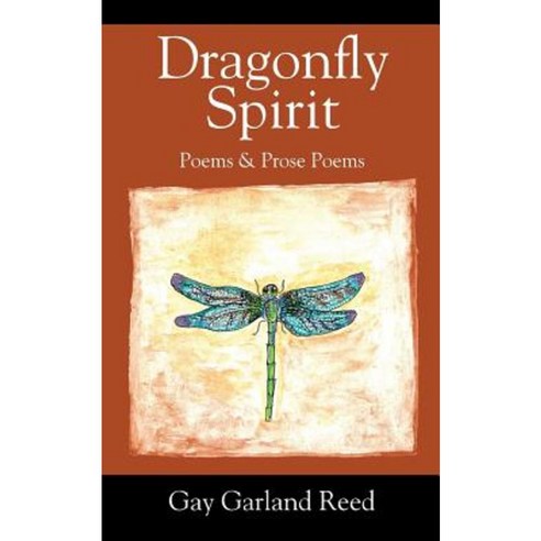 Dragonfly Spirit: Poems & Prose Poems Paperback, Outskirts Press