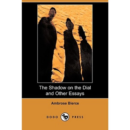 The Shadow on the Dial and Other Essays (Dodo Press) Paperback, Dodo Press