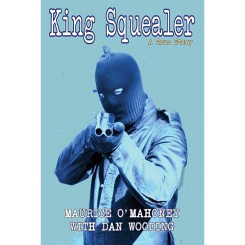 King Squealer: A True Story Paperback, Gonzo Multimedia