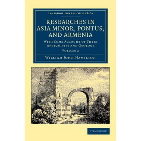 "Researches in Asia Minor Pontus and Armenia - Volume 2", Cambridge University Press
