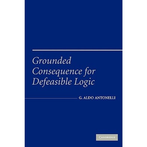 Grounded Consequence for Defeasible Logic Paperback, Cambridge University Press