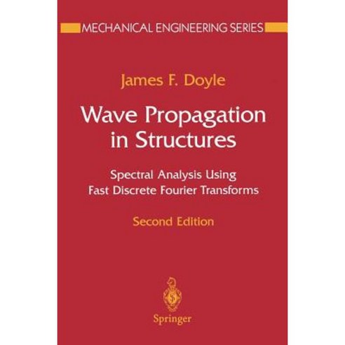 Wave Propagation in Structures: Spectral Analysis Using Fast Discrete Fourier Transforms Paperback, Springer