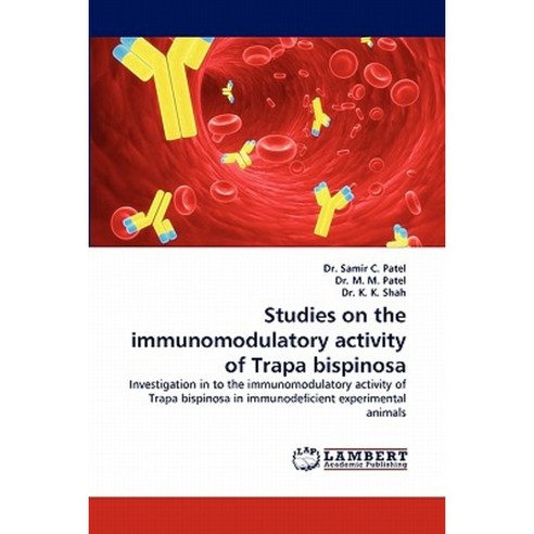 Studies on the Immunomodulatory Activity of Trapa Bispinosa Paperback, LAP Lambert Academic Publishing
