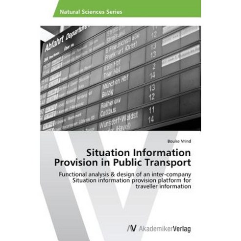 Situation Information Provision in Public Transport Paperback, AV Akademikerverlag