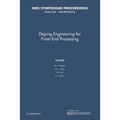 Doping Engineering for Front-End Processing:Volume 1070, Cambridge University Press