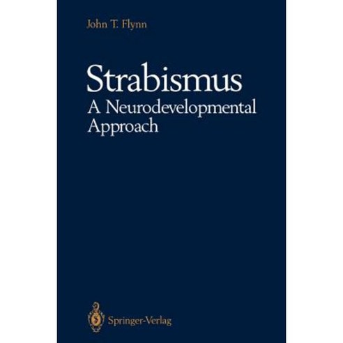 Strabismus a Neurodevelopmental Approach: Nature''s Experiment Paperback, Springer