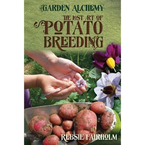 The Lost Art of Potato Breeding Paperback, Skylight Press