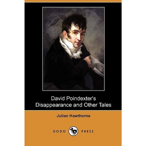 David Poindexter''s Disappearance and Other Tales (Dodo Press) Paperback, Dodo Press