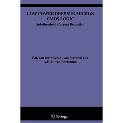 Low-Power Deep Sub-Micron CMOS Logic: Sub-Threshold Current Reduction Paperback, Springer