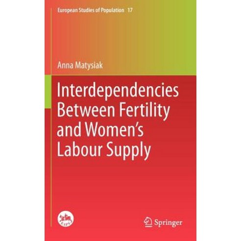 Interdependencies Between Fertility and Women''s Labour Supply Hardcover, Springer