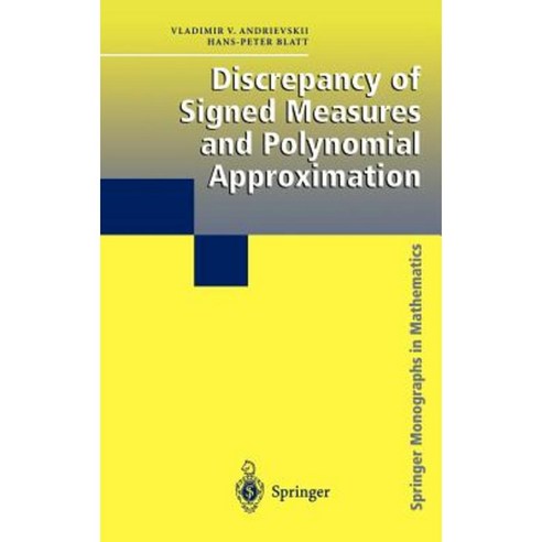Discrepancy of Signed Measures and Polynomial Approximation Hardcover, Springer