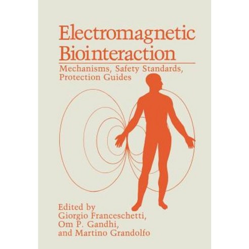 Electromagnetic Biointeraction: Mechanisms Safety Standards Protection Guides Paperback, Springer