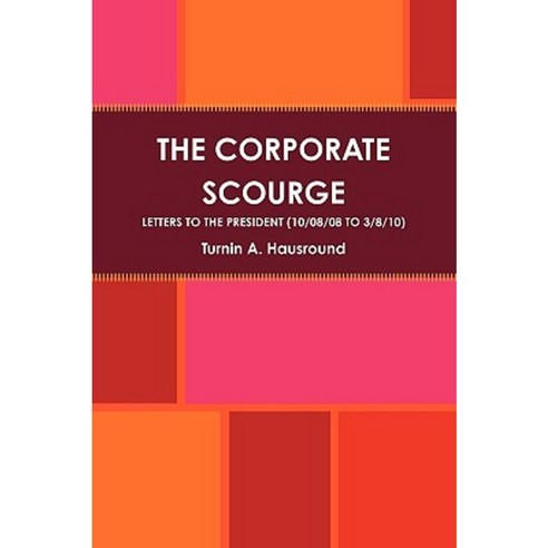 The Corporate Scourge Paperback, Lulu.com