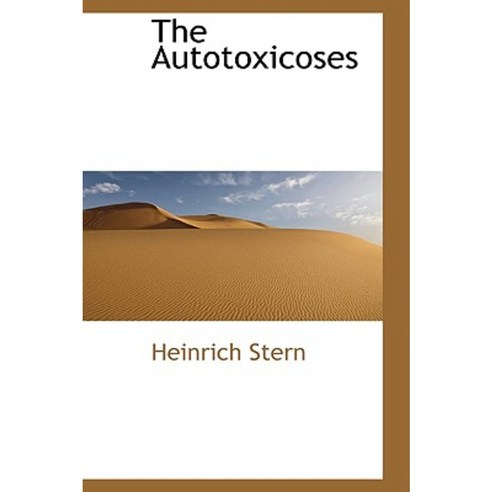The Autotoxicoses Paperback, BiblioLife