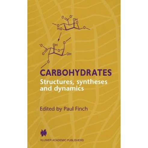 Carbohydrates: Structures Syntheses and Dynamics Hardcover, Springer