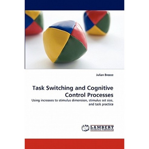 Task Switching and Cognitive Control Processes Paperback, LAP Lambert Academic Publishing