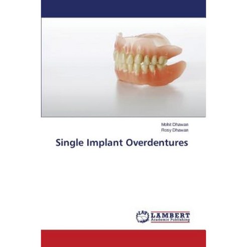 Single Implant Overdentures Paperback, LAP Lambert Academic Publishing