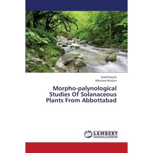 Morpho-Palynological Studies of Solanaceous Plants from Abbottabad Paperback, LAP Lambert Academic Publishing