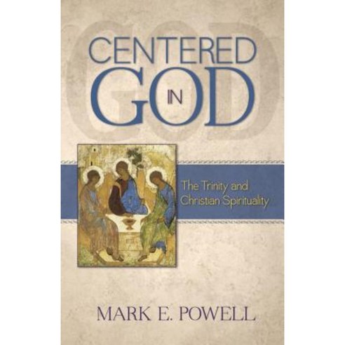 Centered in God: The Trinity and Christian Spirituality Paperback, Abilene Christian University Press