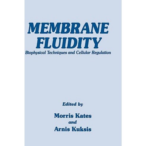 Membrane Fluidity: Biophysical Techniques and Cellular Regulation Hardcover, Humana Press