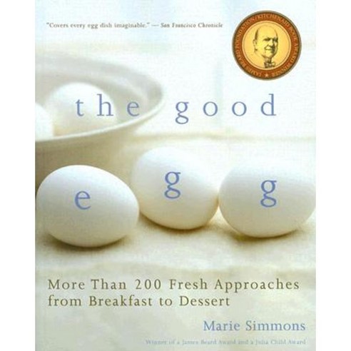 The Good Egg: More Than 200 Fresh Approaches from Breakfast to Dessert Paperback, Houghton Mifflin