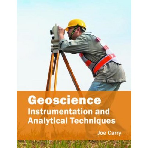 Geoscience: Instrumentation and Analytical Techniques Hardcover, Syrawood Publishing House
