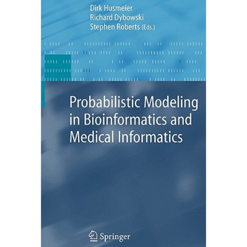 Probabilistic Modeling in Bioinformatics and Medical Informatics Paperback, Springer