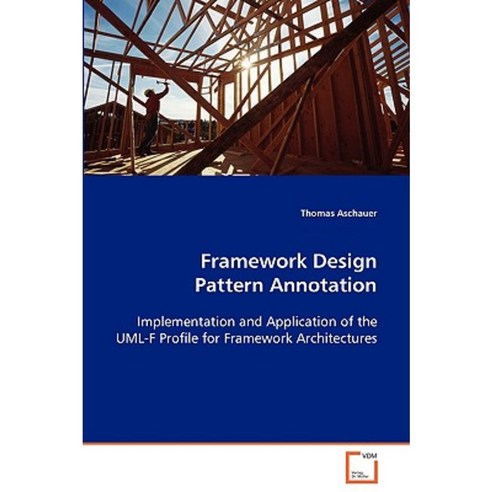 Framework Design Pattern Annotation Paperback, VDM Verlag Dr. Mueller E.K.