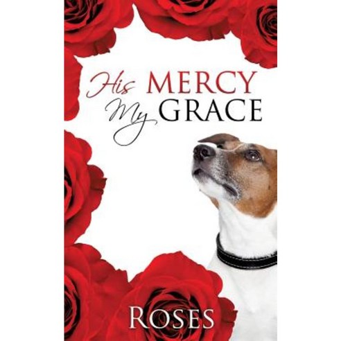 His Mercy My Grace Paperback, Xulon Press