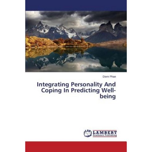 Integrating Personality and Coping in Predicting Well-Being Paperback, LAP Lambert Academic Publishing