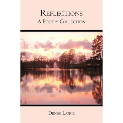 Reflections: A Poetry Collection Paperback, Booksurge Publishing