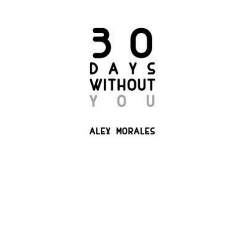 30 Days Without You Paperback, Createspace