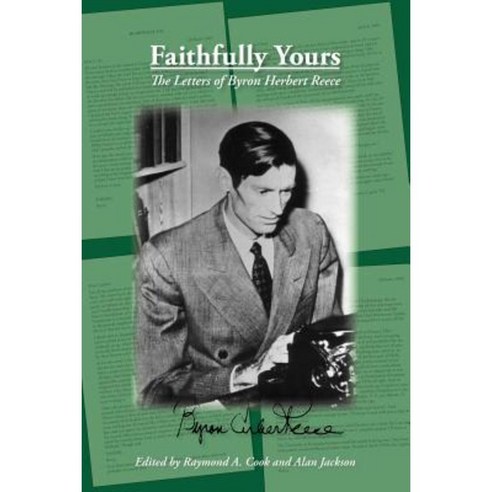 Faithfully Yours: The Letters of Byron Herbert Reece Paperback, Cherokee Publishing Company (GA)