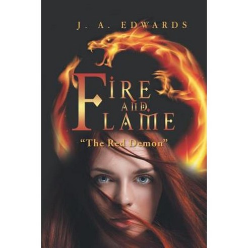 Fire and Flame: The Red Demon Paperback, Authorhouse