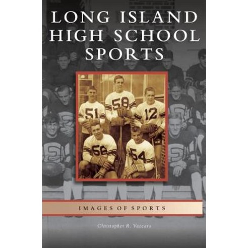 Long Island High School Sports Hardcover, Arcadia Publishing Library Editions