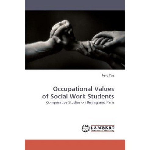 Occupational Values of Social Work Students Paperback, LAP Lambert Academic Publishing