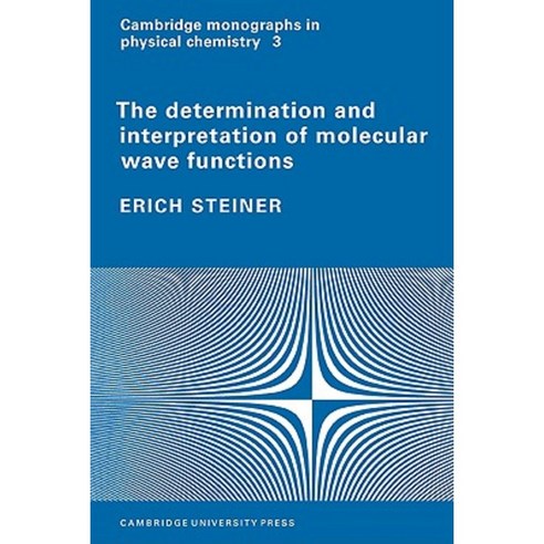 The Determination and Interpretation of Molecular Wave Functions Paperback, Cambridge University Press