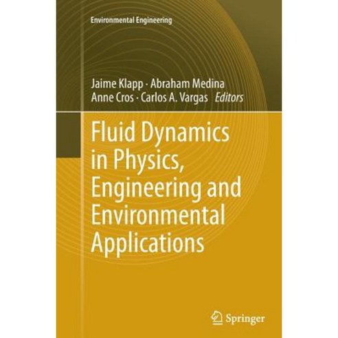 Fluid Dynamics in Physics Engineering and Environmental Applications Paperback, Springer