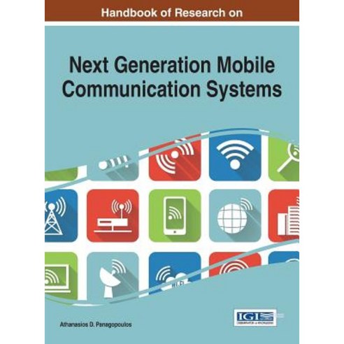 Handbook of Research on Next Generation Mobile Communication Systems Hardcover, Information Science Reference