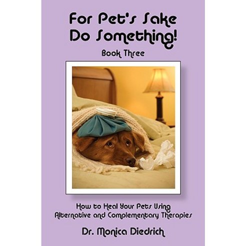 For Pet''s Sake Do Something! Book 3 Paperback, Two Paws Up Press