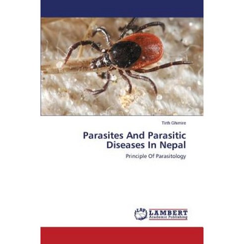 Parasites and Parasitic Diseases in Nepal Paperback, LAP Lambert Academic Publishing