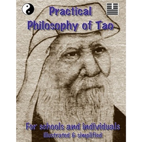 Practical Philosophy of Tao - For Teachers and Individuals Paperback, Life Force Publishing