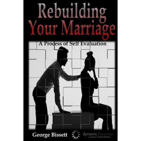 Rebuilding Your Marriage Paperback, George Bissett
