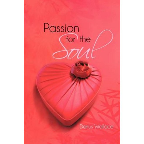 Passion for the Soul Paperback, iUniverse