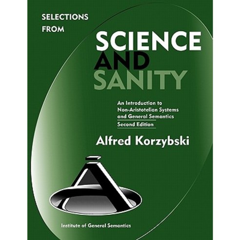 Selections from Science and Sanity Second Edition Paperback, Institute of General Semantics