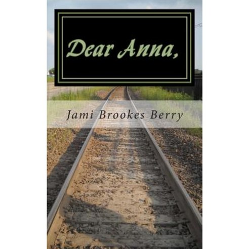 Dear Anna Paperback, Createspace