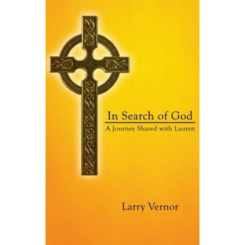 In Search of God: A Journey Shared with Lauren Hardcover, Dorrance Publishing Co.