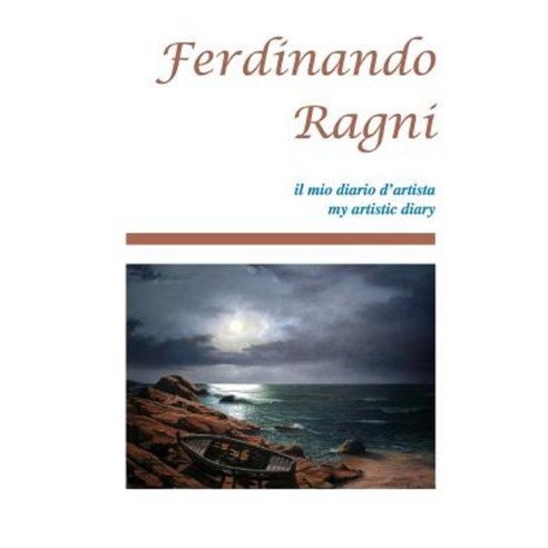 Ferdinando Ragni Il Mio Diario D''Artista Paperback, Not Avail